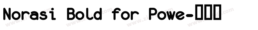 Norasi Bold for Powe字体转换
